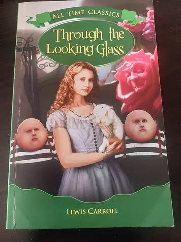 Through the looking glass by Lewis Caroll