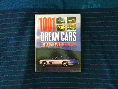 1001 Dream Cars: Dream Drives and Ultimate Autos