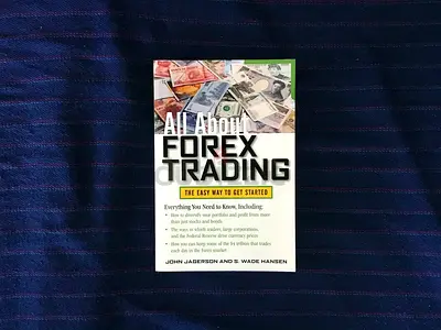 All About Forex Trading: The Easy Way to Get Started
