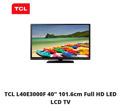 TCL- LED 40-inch Full HD LED television.