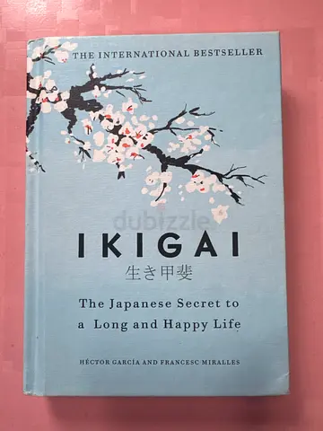 Ikigai: The Japanese Secret to a Long and Happy Life