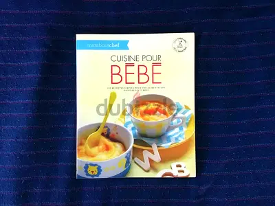 Cuisine pour bébé: une cuisine simple pour une alimentation saine de 6 à 12 mois (FRENCH)