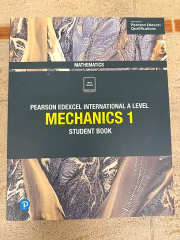 Pearson Edexcel International A Level Mechanics 1 Student Book