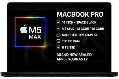 MacBook Pro M5 Max 128GB RAM / 8TB SSD
