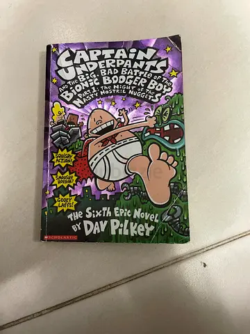Captain Underpants and the Big, Bad Battle of the Bionic Booger Boy (Sixth Epic Novel)