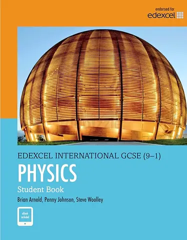 Edexcel International GCSE (9-1) Physics Student Book by Brian Arnold, Penny Johnson, Steve Woolley