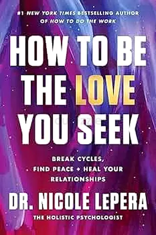 How to Be the Love You Seek by Dr. Nicole LePera - Paperback/Good Condition