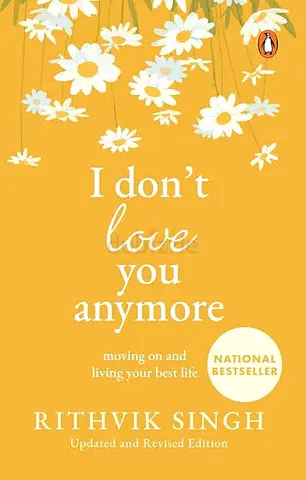 I Dont Love You Anymore by Rithvik Singh (Updated  Revised Edition)