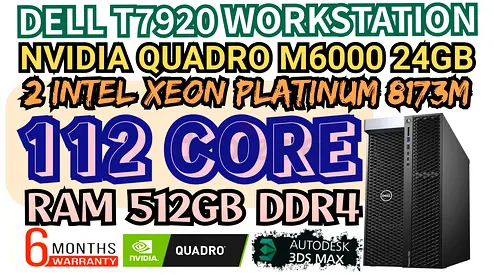 DELL T7920 WORKSTATION RAM 512GB DDR4 112 CORE 2 INTEL XEON PLATINUM 8173M NVIDIA QUADRO M6000 24GB