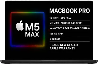 MacBook Pro 16” M5 Max | 128GB RAM | 8TB SSD | Nano Texture | Standard