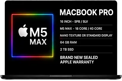 Apple MacBook Pro M5 Max | 64GB RAM | 2TB SSD | 16”  Nano Texture Display / Standard