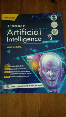 A Textbook of Artificial Intelligence - Class 10 (Goyal Brothers Prakashan) by Hema Dhingra