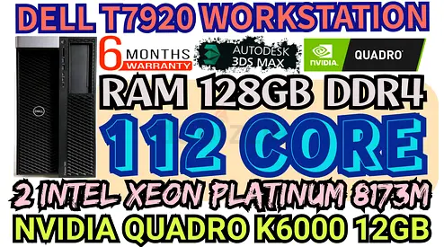112 CORE DELL T7920 WORKSTATION PLATINUM 8173M 2 INTEL XEON RAM 128GB DDR4 NVIDIA QUADRO K6000 12GB