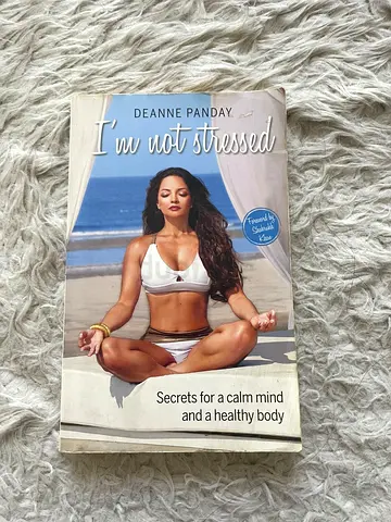 Im Not Stressed by Deanne Panday - Secrets for a Calm Mind and Healthy Body