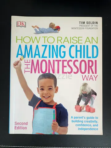 How to Raise an Amazing Child the Montessori Way (Second Edition) - Tim Seldin