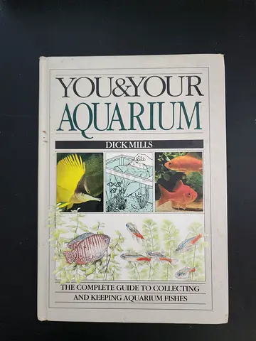 You  Your Aquarium by $%! Mills - Complete Guide to Keeping Aquarium Fishes