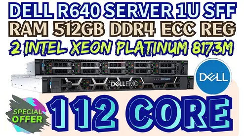 DELL POWER EDGE R640 SERVER 1U RAM 512GB DDR4 112 CORE 2 INTEL XEON PLATINUM 8173M SSD 8TB SATA