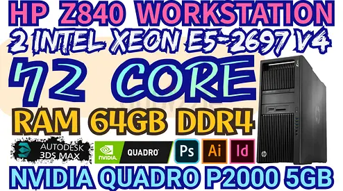72 CORE HP Z840 WORKSTATION RAM 64GB DDR4 DUAL INTEL XEON E5-2697 V4 NVIDIA QUADRO P2000 5GB DDR5