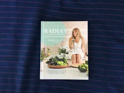 Radiant: Recipes to Heal Your Skin from Within (Hannah Sillitoe Books)