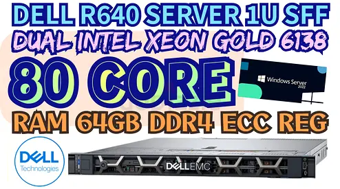 DELL R640 SERVER 1U SFF 80 COR 2 INTEL XEON GOLD 6138 RAM 64GB DDR4 ECC HARD DRIVE 3.6TB SAS 10K