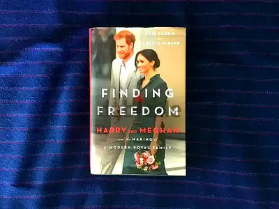 Finding Freedom: Harry and Meghan, and the Making of a Modern Royal Family