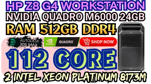 DDR4 512GB RAM HP Z8 G4 WORKSTATION 24GB M6000 NVIDIA QUADRO 112 CORE PLATINUM 8173M 2 INTEL XEON