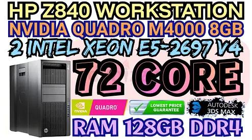 HP Z840 WORKSTATION 72 CORE E5-2697 V4 2 INTEL XEON RAM 128GB DDR4 NVIDIA QUADRO M4000 8GB DDR5