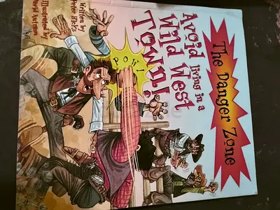 The Danger Zone: Avoid Living in a Wild West Town (Childrens illustrated book)