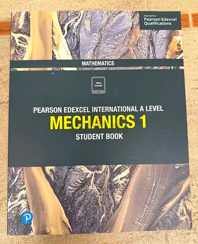 Pearson Edexcel International A Level Mechanics 1 - Student Book