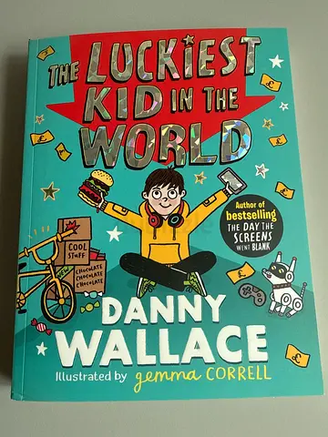 The Luckiest Kid in the World by Danny Wallace (childrens book)