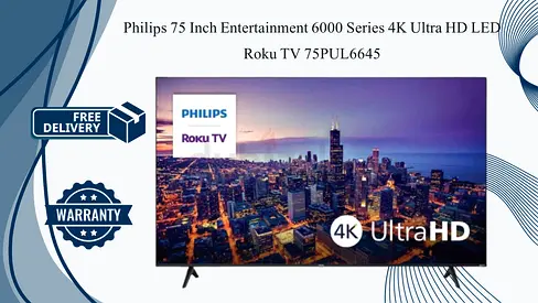 Philips 75 Inch Entertainment 6000 Series 4K Ultra HD LED Roku TV 75PUL6645