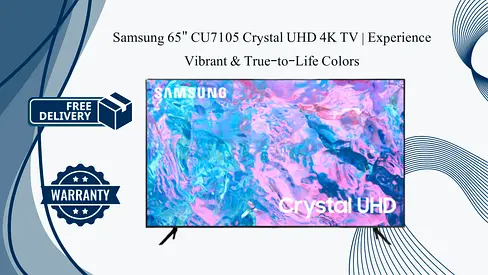 Samsung 65 CU7105 Crystal UHD 4K TV | Experience Vibrant  True-to-Life Colors