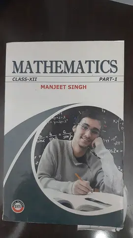 Mathematics Class XII Manjeet Singh Guide (Part 1 and Part 2 complete set)