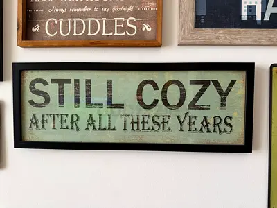 Framed Wall Sign Still Cozy After All These Years - Rustic Decor