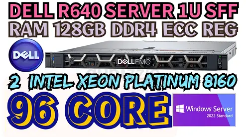 128GB RAM DDR4 DELL R640 SERVER 1U SFF 96 COR 2 INTEL XEON PLATINUM 8160 SSD DRIVE 3TB SATA