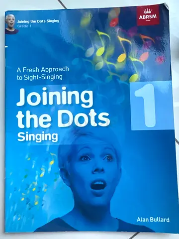 Joining the Dots Singing: A Fresh Approach to Sight-Singing (Level 1) by Alan Bullard