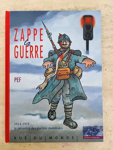 Zappe la Guerre by Pef - French Illustrated Childrens Book (1914-1918 theme)