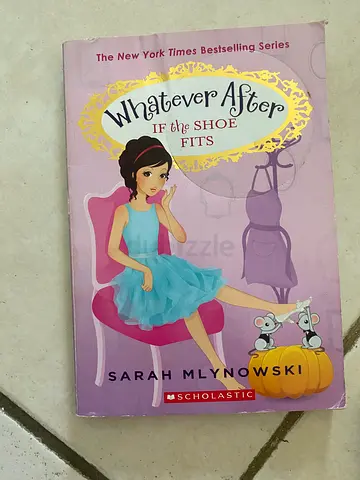 Whatever After If the Shoe Fits by Sarah Mlynowski