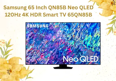 Samsung 65 Inch QN85B Neo QLED 120Hz 4K HDR Smart TV 65QN85B