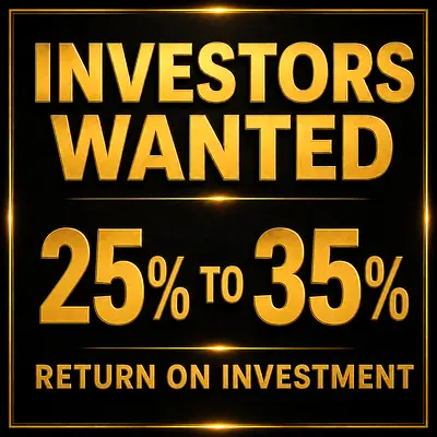 25 to 35% Return on Investment - Investors Wanted