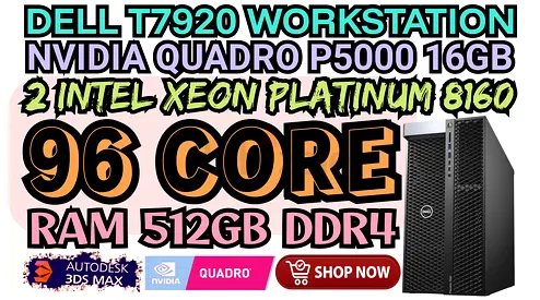 DELL T7920 WORKSTATION 96 CORE 2 INTEL XEON PLATINUM 8160 RAM 512GB DDR4 NVIDIA QUADRO P5000 16GB
