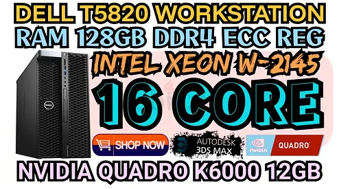 16 CORE DELL T5820 WORKSTATION W-2145 INTEL XEON NVIDIA QUADRO K6000 12GB DDR5 RAM 128GB DDR4