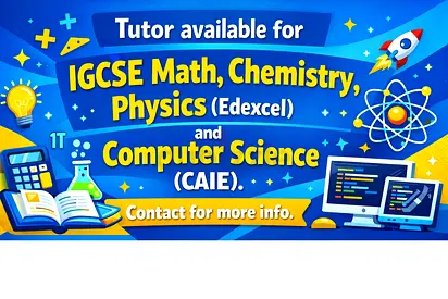 IGCSE Tutor – Maths, Physics, Chemistry, Computer Science (Top‑performing student)