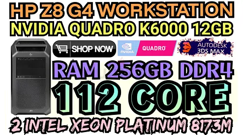 HP Z8 G4 WORKSTATION RAM 256GB DDR4 112 CORE 2 INTEL XEON PLATINUM 8173M NVIDIA QUADRO K6000 12GB