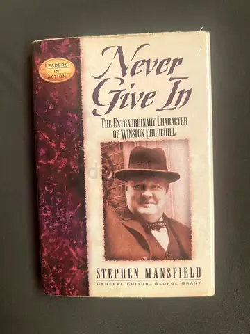 Never Give In (Winston Churchill) by Stephen Mansfield