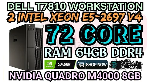64GB RAM DDR4 DELL T7810 WORKSTATION 72 CORE 2 INTEL XEON E5-2697 V4 NVIDIA QUADRO M4000 8GB DDR5