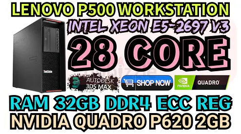 LENOVO P500 WORKSTATION NVIDIA QUADRO P620 2GB DDR5 INTEL XEON E5-2697 V3 28 CORE RAM 32GB DDR4