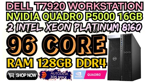 128GB RAM DELL T7920 WORKSTATION NVIDIA QUADRO P5000 16GB DDR5 DUAL INTEL XEON PLATINUM 8160 96 CORE