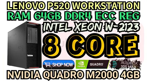 DDR4 64GB RAM LENOVO P520 WORKSTATION 8 CORE INTEL XEON W-2123 NVIDIA QUADRO M2000 4GB DDR5