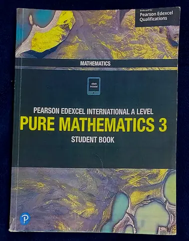 Mathematics- Pearson Edexcel International A level Pure Mathematics 3 Student book
